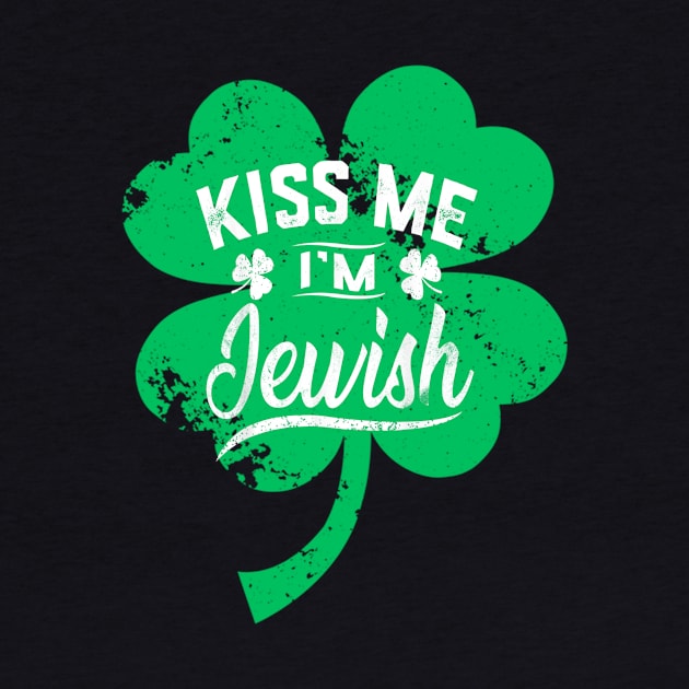 Kiss Me I'm Jewish Funny Saint Patrick Day Gift by dashawncannonuzf